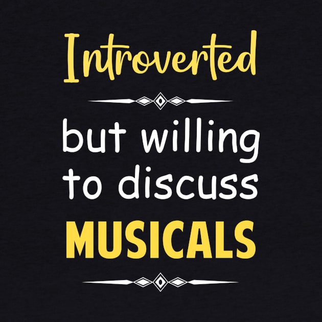 Introverted But Willing To Discuss Musicals Musical by Happy Life